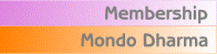 Membership. Mondo Dharma.